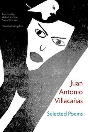 Selected Poems de Juan Antonio Villacañas