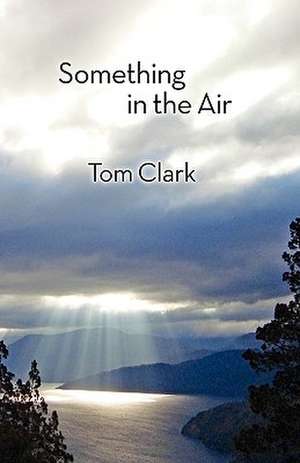 Something in the Air de Tom Clark