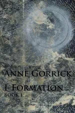 I-Formation, Book 1 de Anne Gorrick