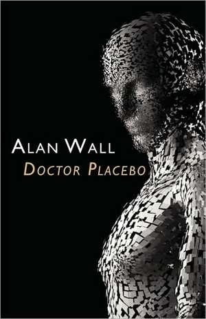 Doctor Placebo de Alan Wall