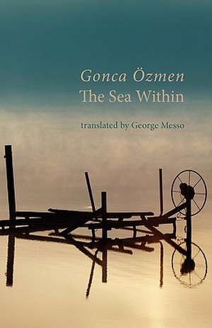 The Sea Within de Gonca Ozmen