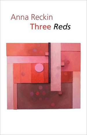 Three Reds de Anna Reckin