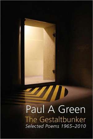 The Gestaltbunker. Selected Poems 1975-2010 de Paula Green