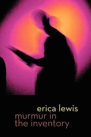 Murmur in the Inventory de Erica Lewis