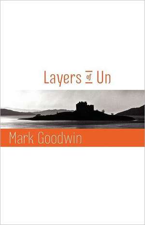 Layers of Un de Mark Goodwin