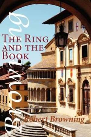 The Ring and the Book de Robert Browning