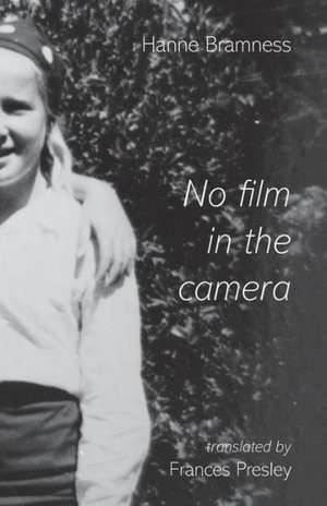 No Film in the Camera de Hanne Bramness