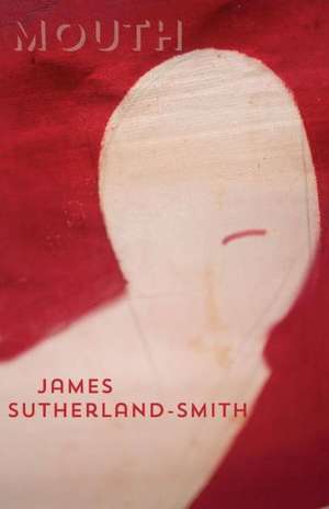 Mouth de James Sutherland-Smith