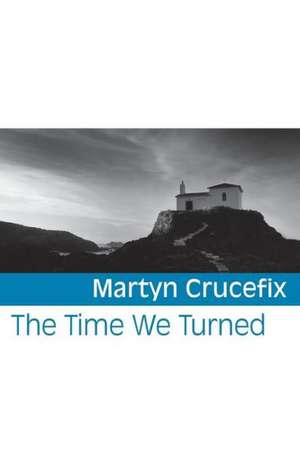 The Time We Turned de Martyn Crucefix