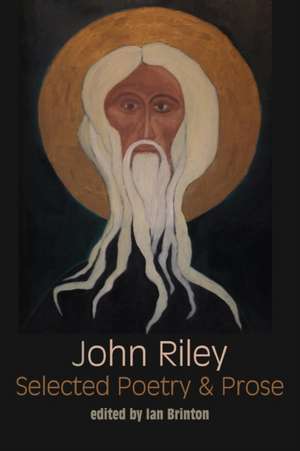 Selected Poetry and Prose de John Riley