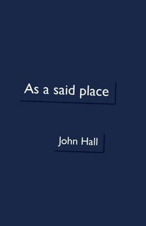 As a said place de John Hall