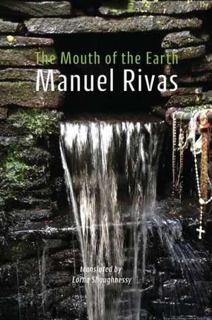 The Mouth of the Earth de Manuel Rivas