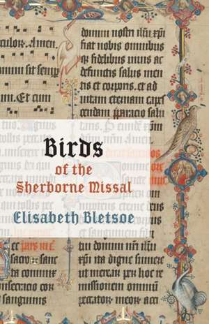 Birds of the Sherborne Missal de Elisabeth Bletsoe