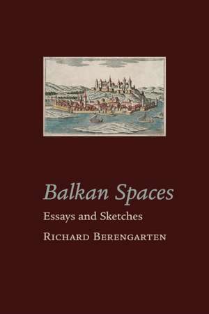 Balkan Spaces de Richard Berengarten