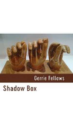 Shadow Box de Gerrie Fellows