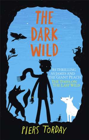 Dark Wild: Book 2, The de Piers Torday