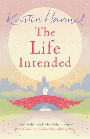 The Life Intended de Kristin Harmel