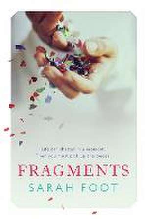 Fragments de Sarah Foot