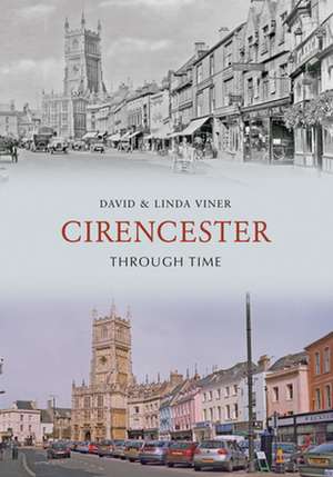 Cirencester Through Time de David Viner