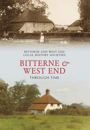 Bitterne and West End Through Time de Bitterne Local History Society