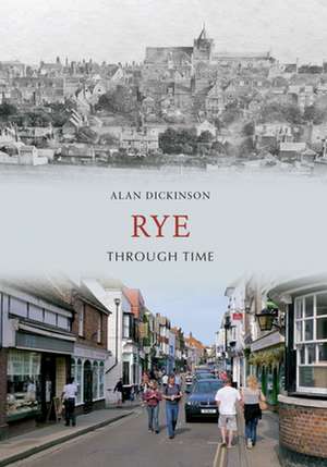 Dickinson, A: Rye Through Time de Alan Dickinson