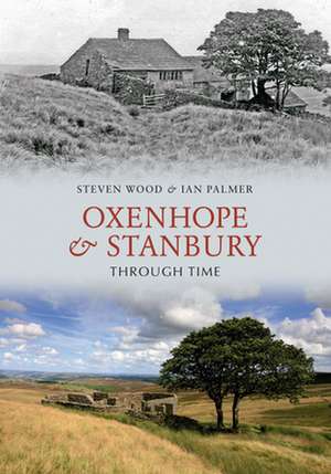 Oxenhope and Stanbury Through Time de Steven Wood