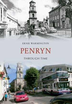 Penryn Through Time de Ernie Warmington