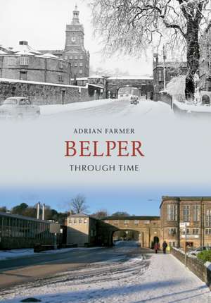 Belper Through Time de Adrian Farmer