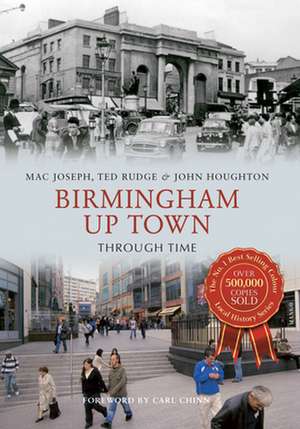 Birmingham Up Town Through Time de Ted Rudge