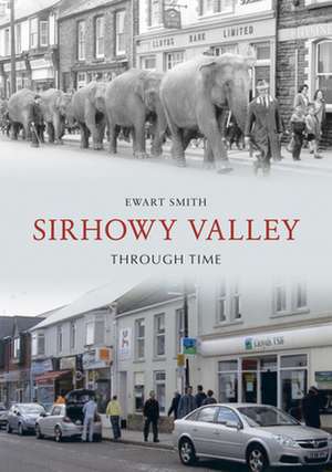 Sirhowy Valley Through Time de Ewart B Smith