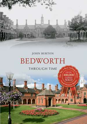 Bedworth Through Time de John Burton