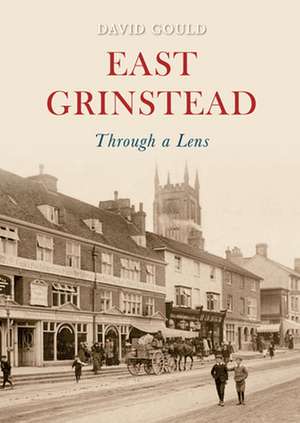 East Grinstead Through a Lens de David Gould