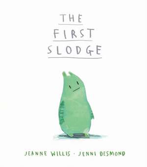 The First Slodge de Jeanne Willis