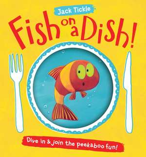 Fish on a Dish! de Jack Tickle