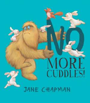 No More Cuddles! de Jane Chapman