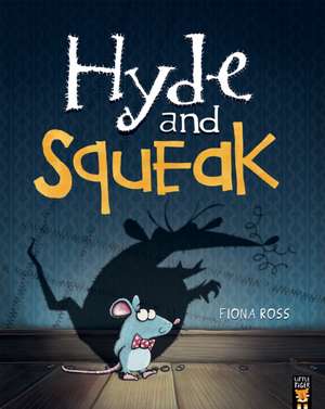 Hyde and Squeak de Fiona Ross