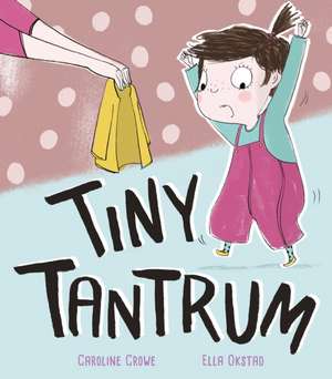 Tiny Tantrum de Caroline Crowe