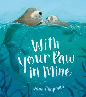 With Your Paw In Mine de Jane Chapman