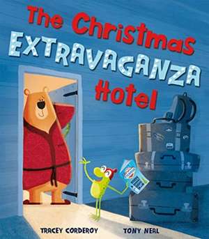 The Christmas Extravaganza Hotel de Tracey Corderoy