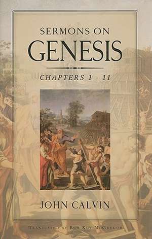 Sermons on Genesis Chapters 1-11 de John Calvin