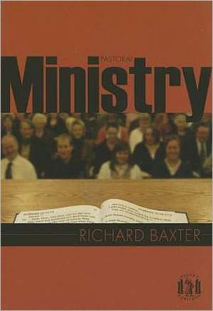 Pastoral Ministry de Richard Baxter