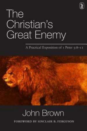 The Christian's Great Enemy: 8-11 de John Brown