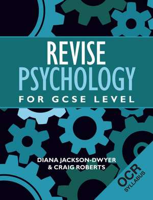 Revise Psychology for GCSE Level: OCR de Diana Jackson-Dwyer