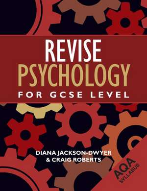 Revise Psychology for GCSE Level: AQA de Diana Jackson-Dwyer