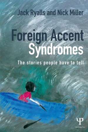 Foreign Accent Syndromes: The stories people have to tell de Jack Ryalls