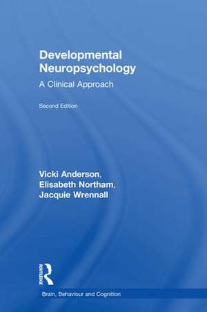 Developmental Neuropsychology: A Clinical Approach de Vicki Anderson