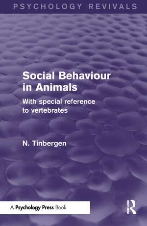 Social Behaviour in Animals: With Special Reference to Vertebrates de N. Tinbergen