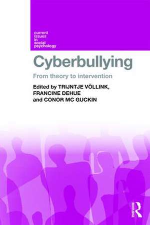 Cyberbullying: From Theory to Intervention de Trijntje Völlink