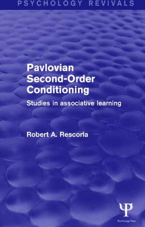 Pavlovian Second-order Conditioning: Studies in Associative Learning de Robert Rescorla