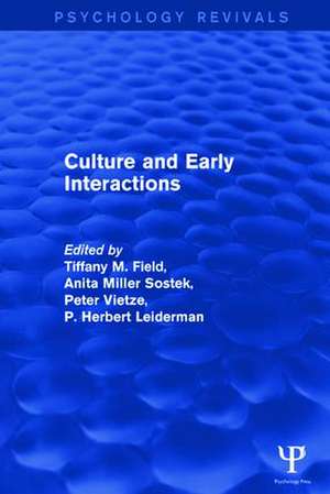 Culture and Early Interactions (Psychology Revivals) de Tiffany Field